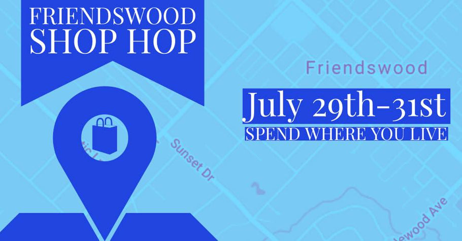 Friendswood Shop Hop July 29-31