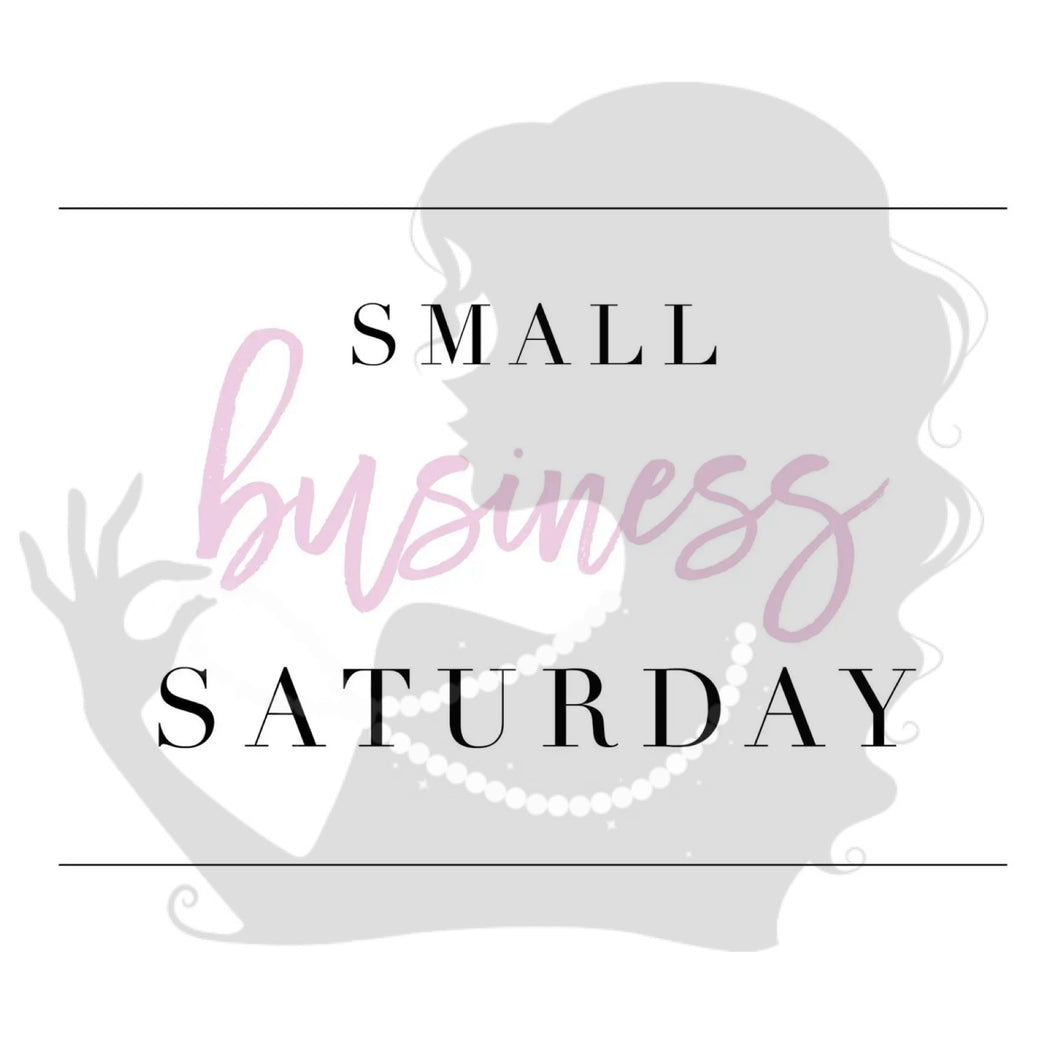 Small Business Saturday 2025! Saturday 11/29/25, 10:30-4:00