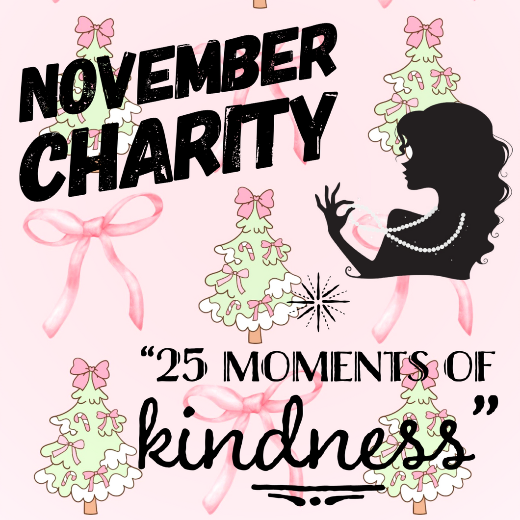 25 Moments of Kindness Charity, Ends December 1st, 2025