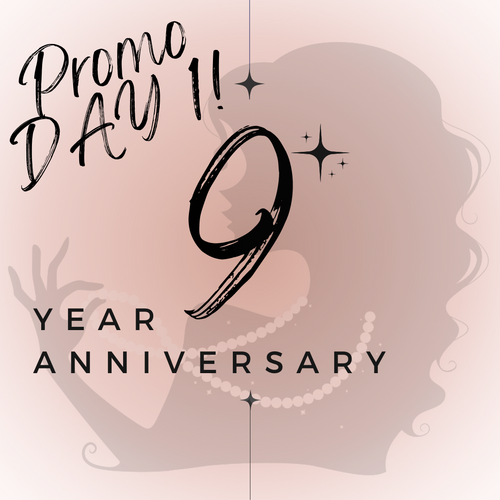 9 YEAR ANNIVERSARY PROMO~DAY 1